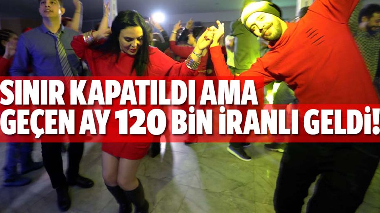 Türkiye-İran sınırı kapatıldı ama… Geçen ay 120 bin İranlı geldi!