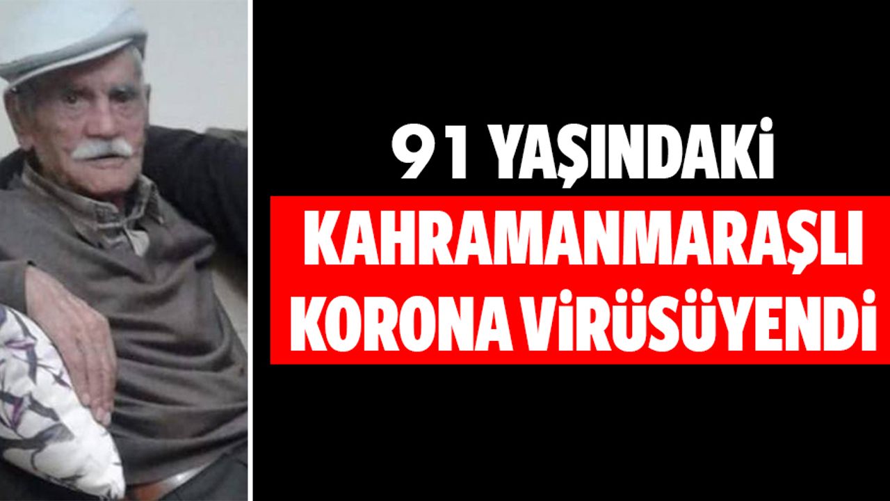 91 yaşındaki Kahramanmaraşlı korona virüsünü yendi
