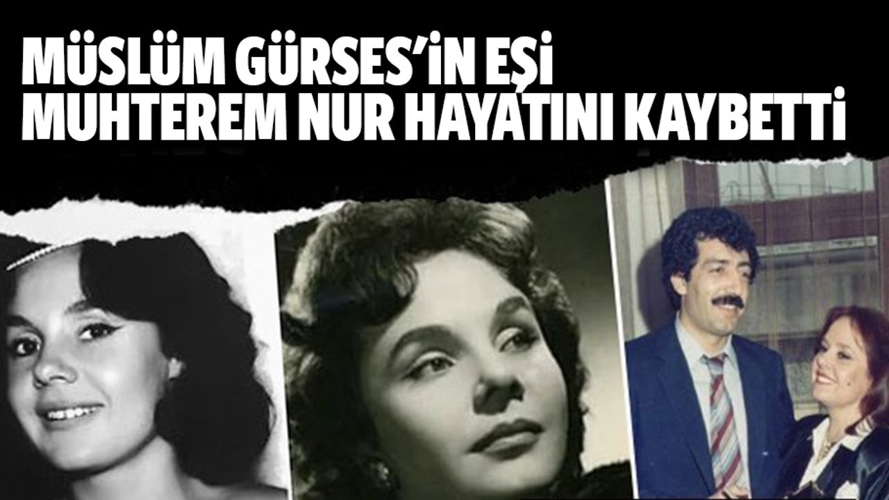 Müslüm Gürses'in Eşi Muhterem Nur Hayatını Kaybetti