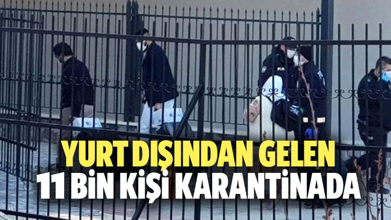 Yurt Dışından Gelen 11 Bin Kişi Karantinada