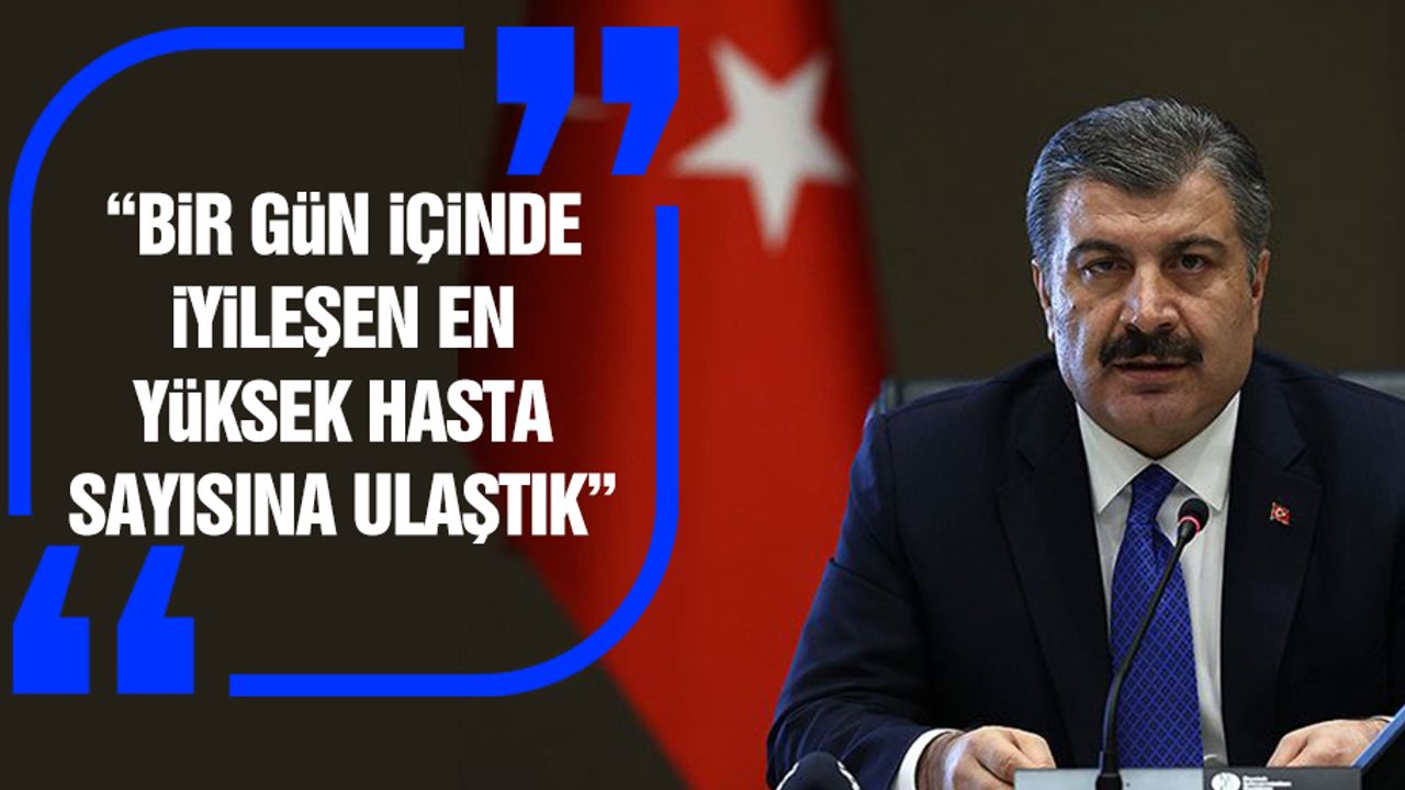 “Bir gün içinde iyileşen en yüksek hasta sayısına ulaştık”
