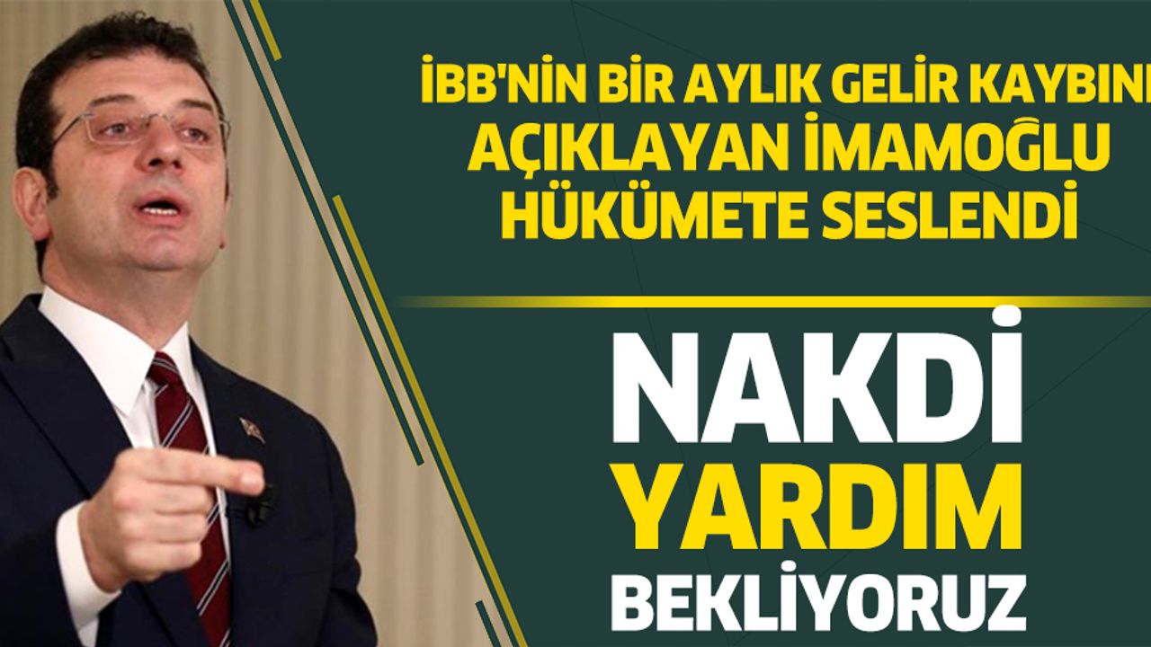 İbb'nin Bir Aylık Gelir Kaybını Açıklayan İmamoğlu Hükümete Seslendi: Nakdi Yardım Bekliyoruz