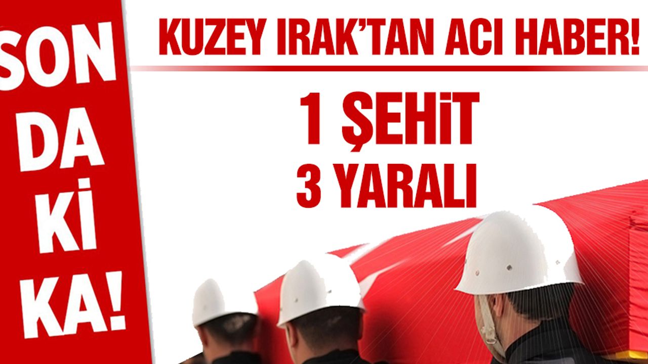 Irak'ın kuzeyi Haftanin bölgesinde teröristlerin saldırısı sonucu 1 askerimiz şehit düştü