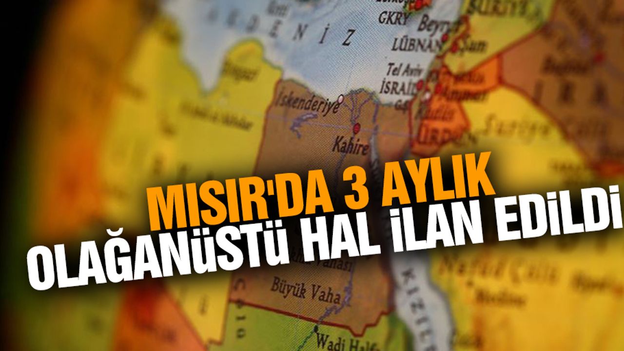 Mısır'da 3 Aylık Olağanüstü Hal İlan Edildi