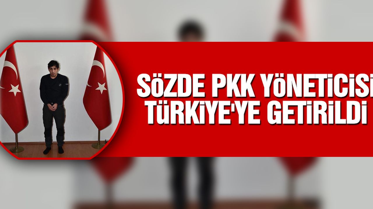 Sözde PKK yöneticisi MİT'in İsveç makamlarıyla koordinasyonu çerçevesinde Türkiye'ye getirildi