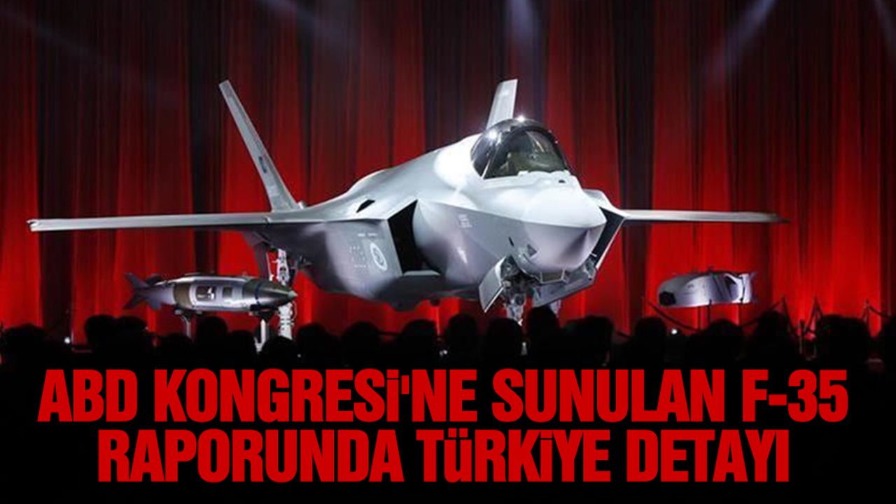 ABD Kongresi'ne sunulan F-35 raporunda Türkiye detayı