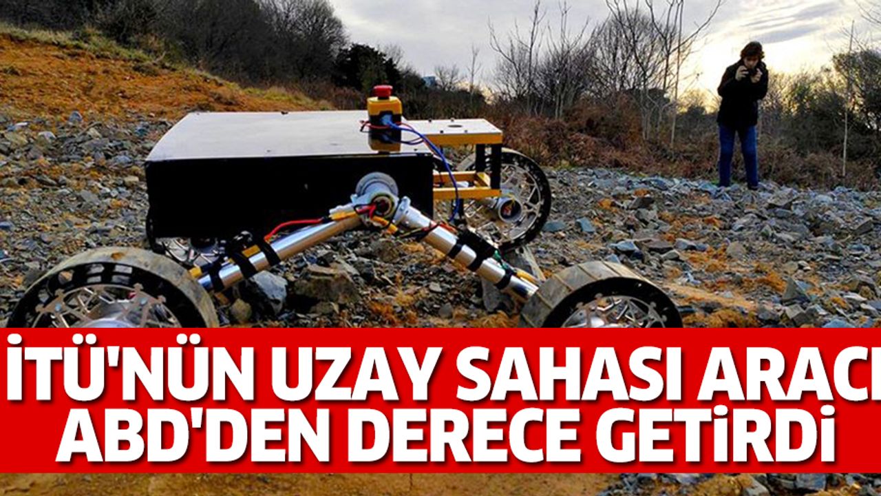 İTÜ'nün Uzay Sahası Aracı ABD'den Derece Getirdi