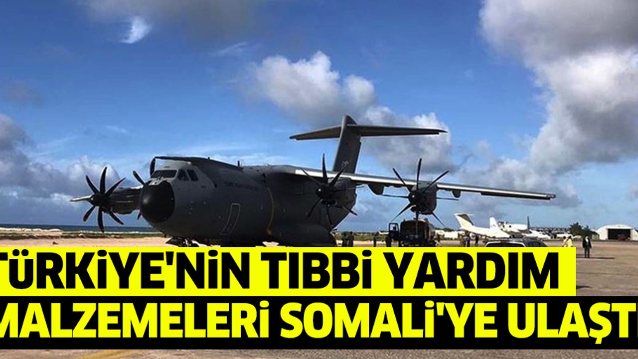 Türkiye'nin Tıbbi Yardım Malzemeleri Somali'ye Ulaştı