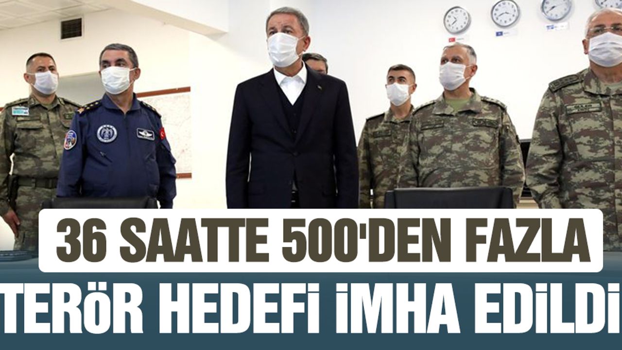 36 Saatte 500'den Fazla Terör Hedefi İmha Edildi