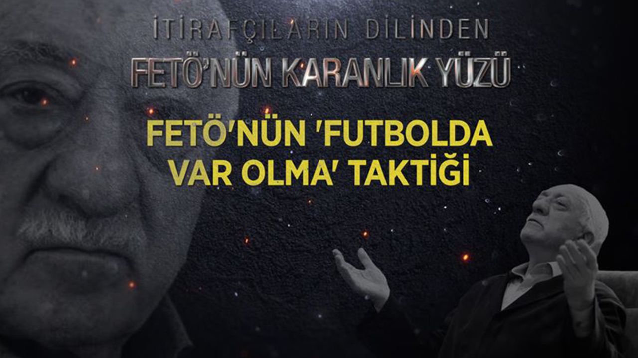 FETÖ'nün 'futbolda var olma' taktiği