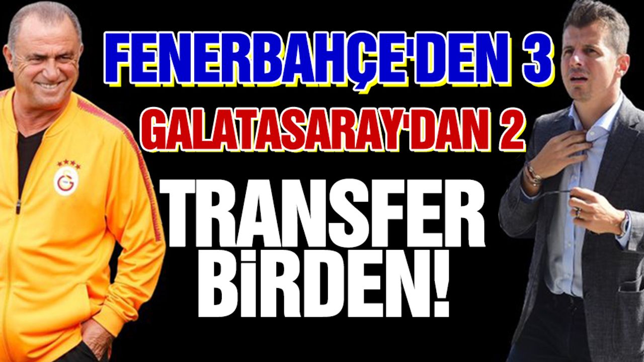 Galatasaray'dan 2 fenerbahçe'den 3 transfer birden!