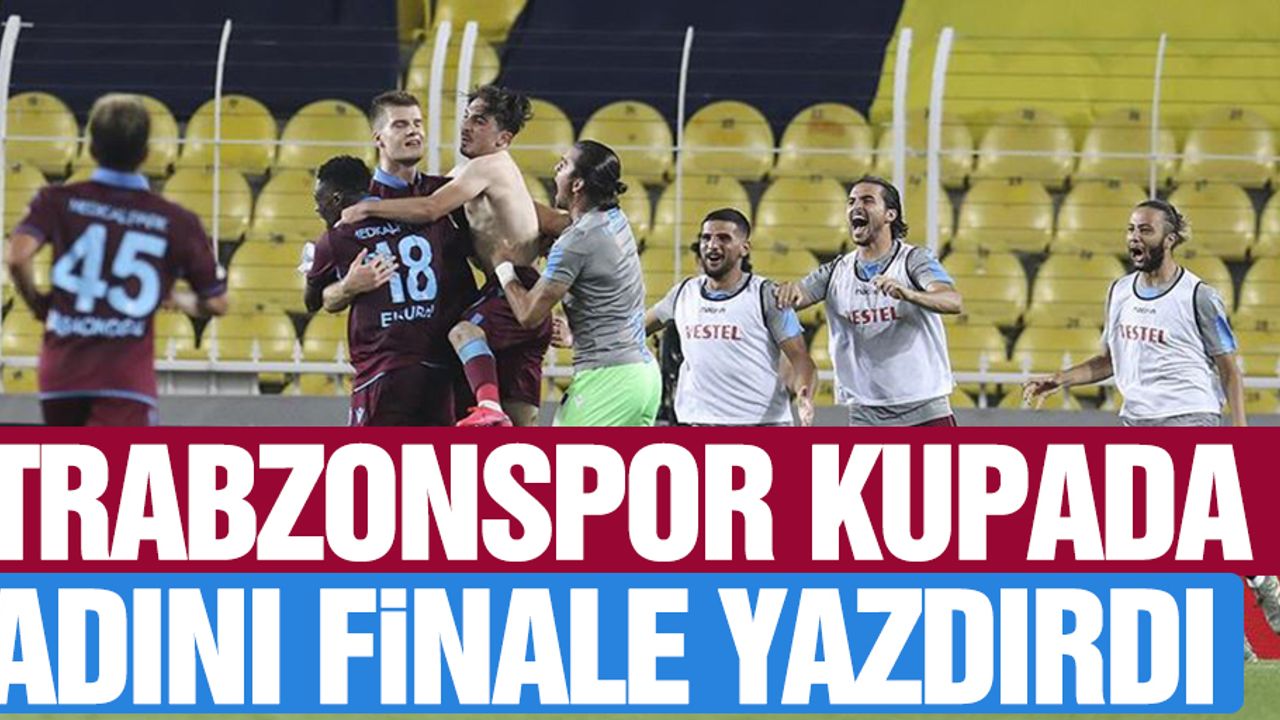 Trabzonspor kupada adını finale yazdırdı