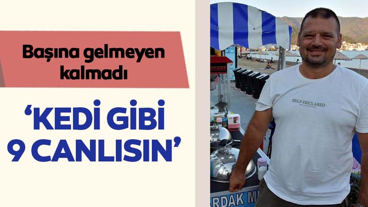 7 kez ölümden kurtulan mısırcıya, 'Kedi gibi 9 canlısın, 2 canın kaldı' esprisi