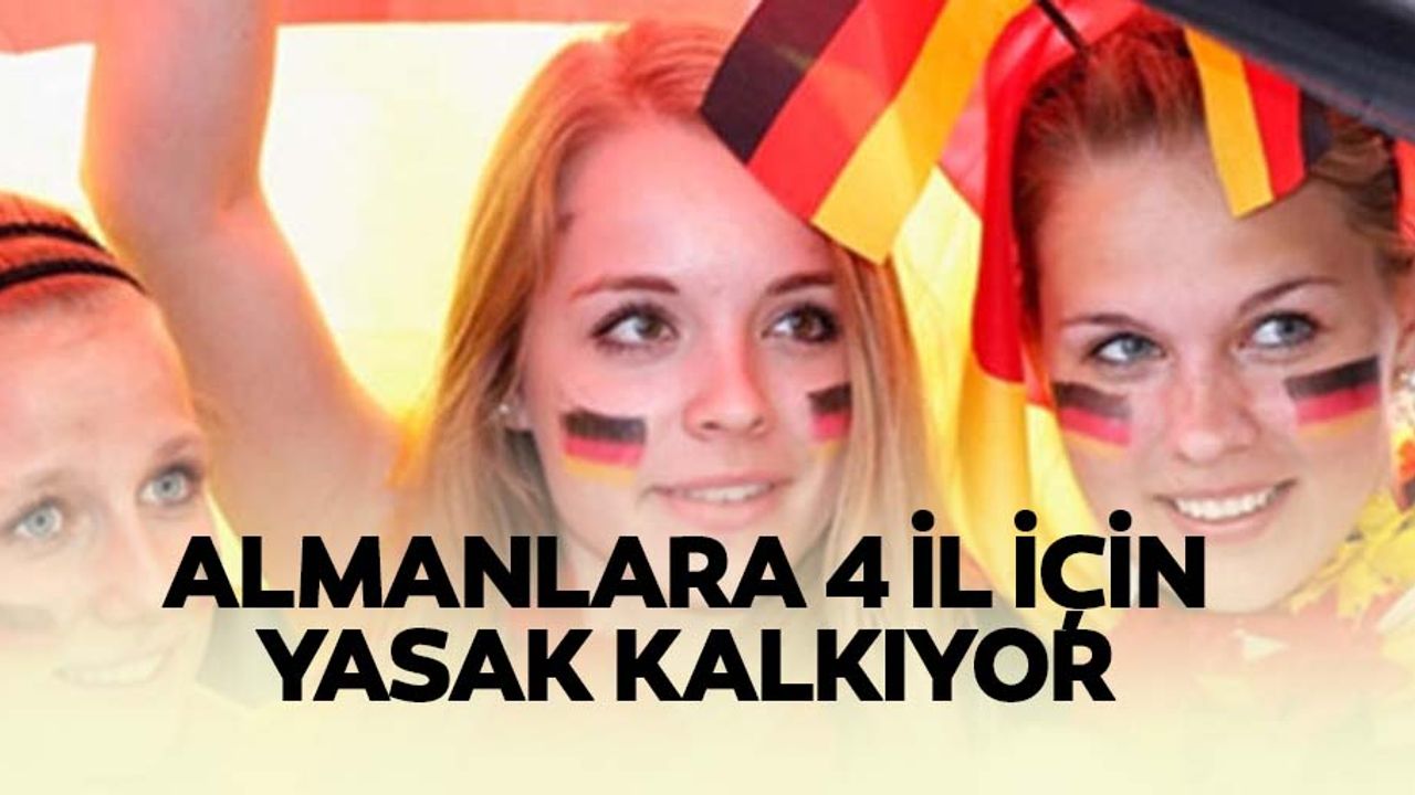 Almanlara 4 il için yasak kalkıyor