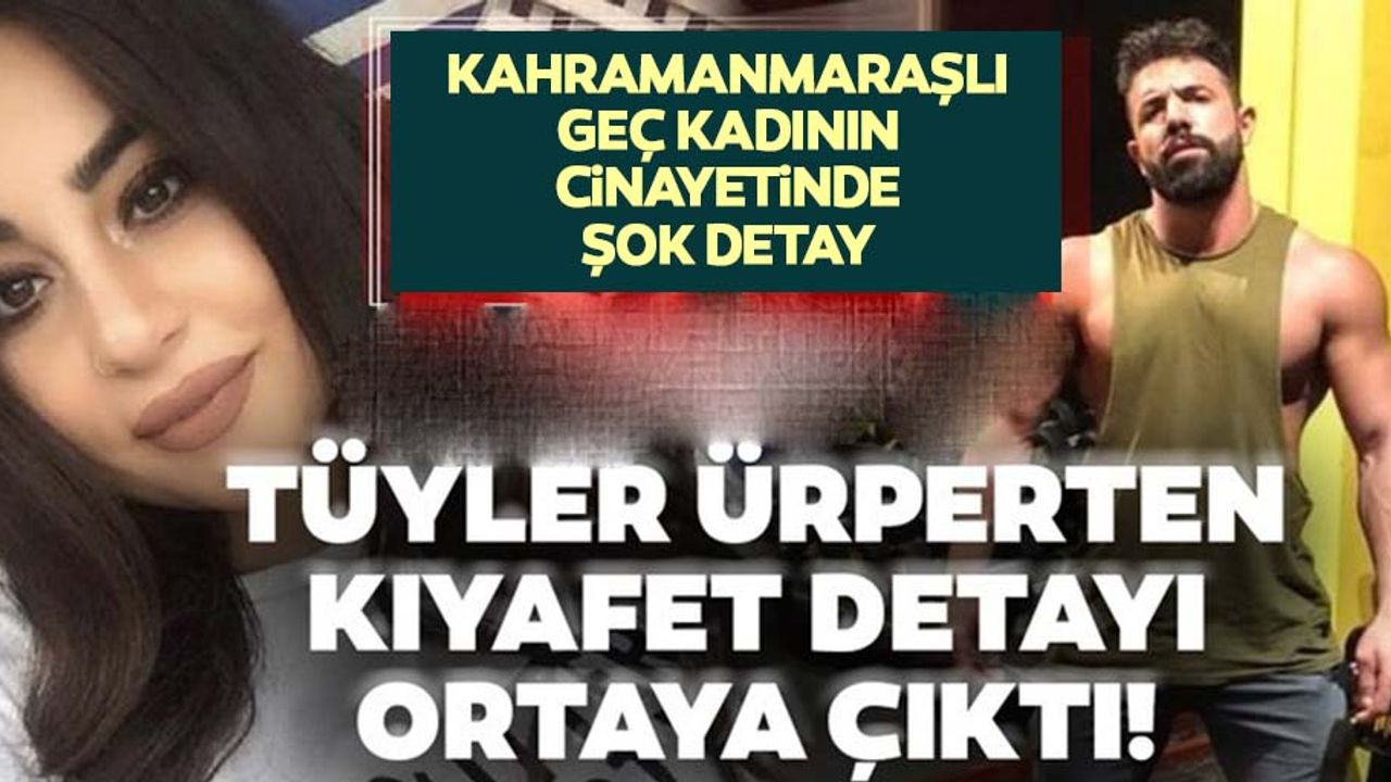 Kahramanmaraşlı geç kadının cinayetinde şok detay