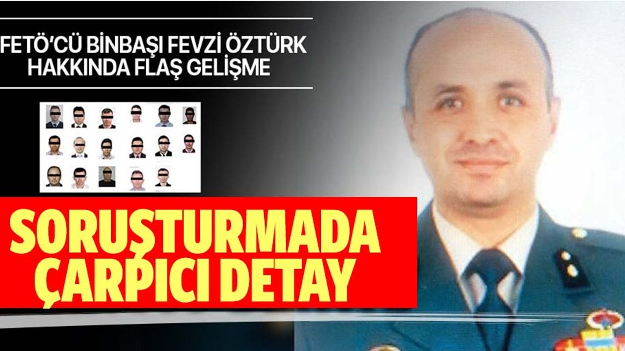 Emir subayı Binbaşı Fevzi Öztürk 17 FETÖ'cüyü 3 bin 308 kez aramış