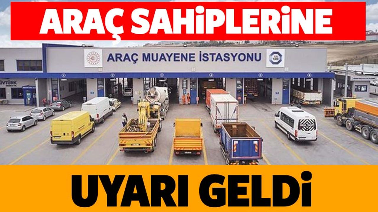 Araç sahipleri dikkat! TÜVTÜRK'ten muayene ertelemeyle ilgili önemli uyarı