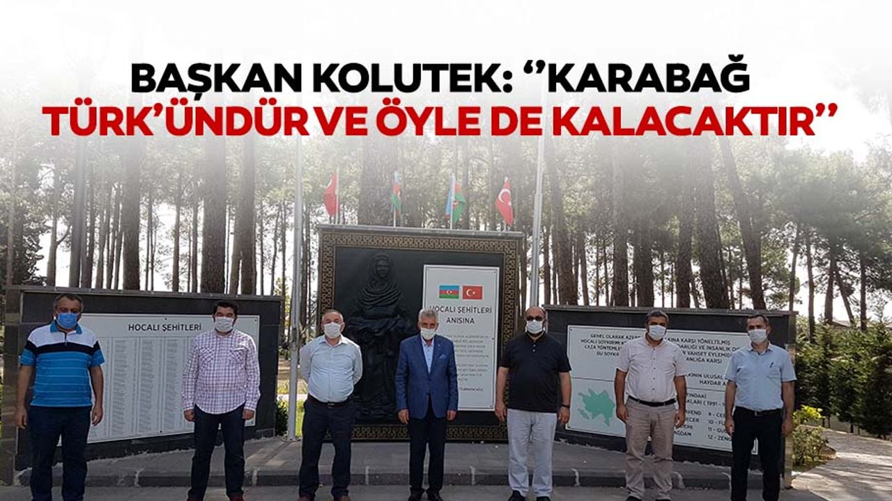 Başkan Kolutek: ‘’Karabağ Türk’ündür ve öyle de kalacaktır’’