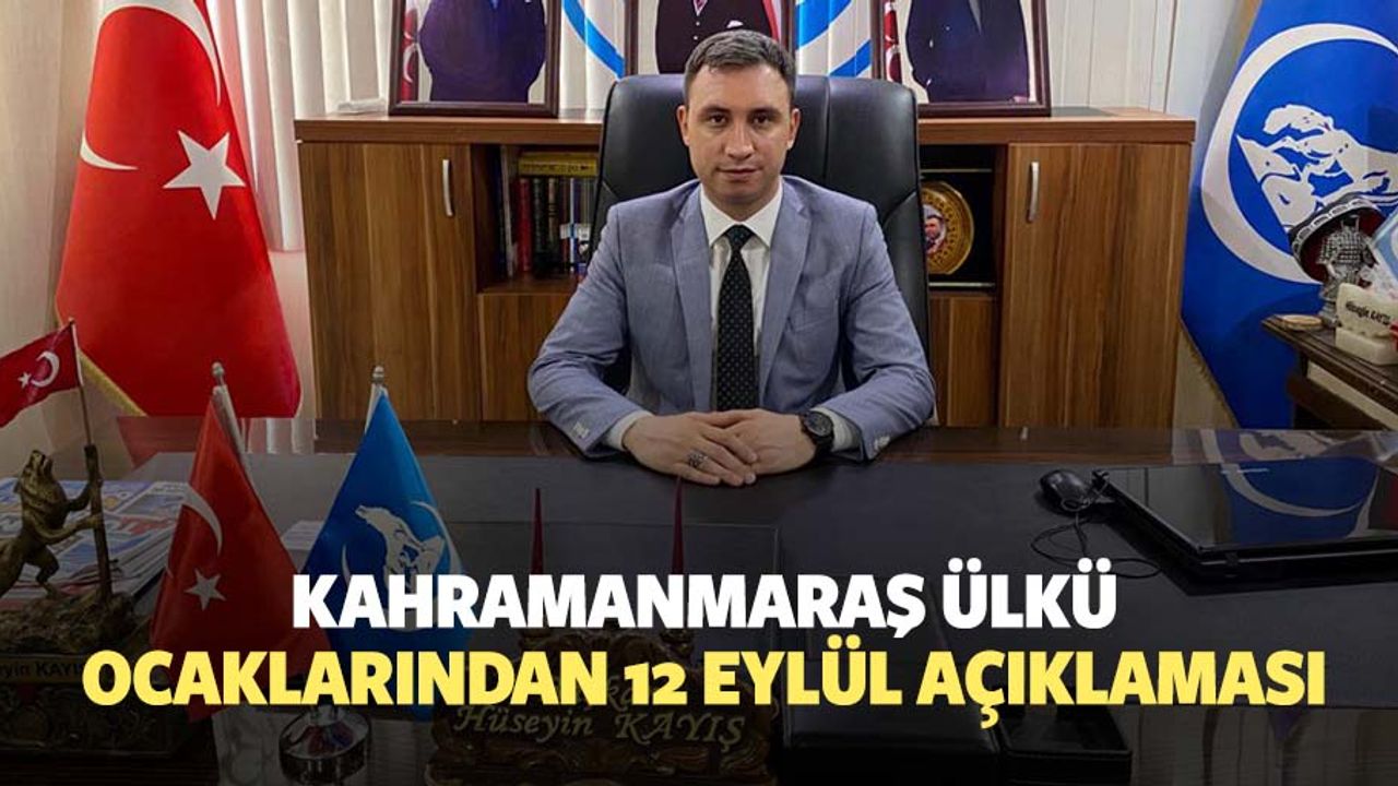 Kahramanmaraş Ülkü Ocaklarından 12 Eylül açıklaması