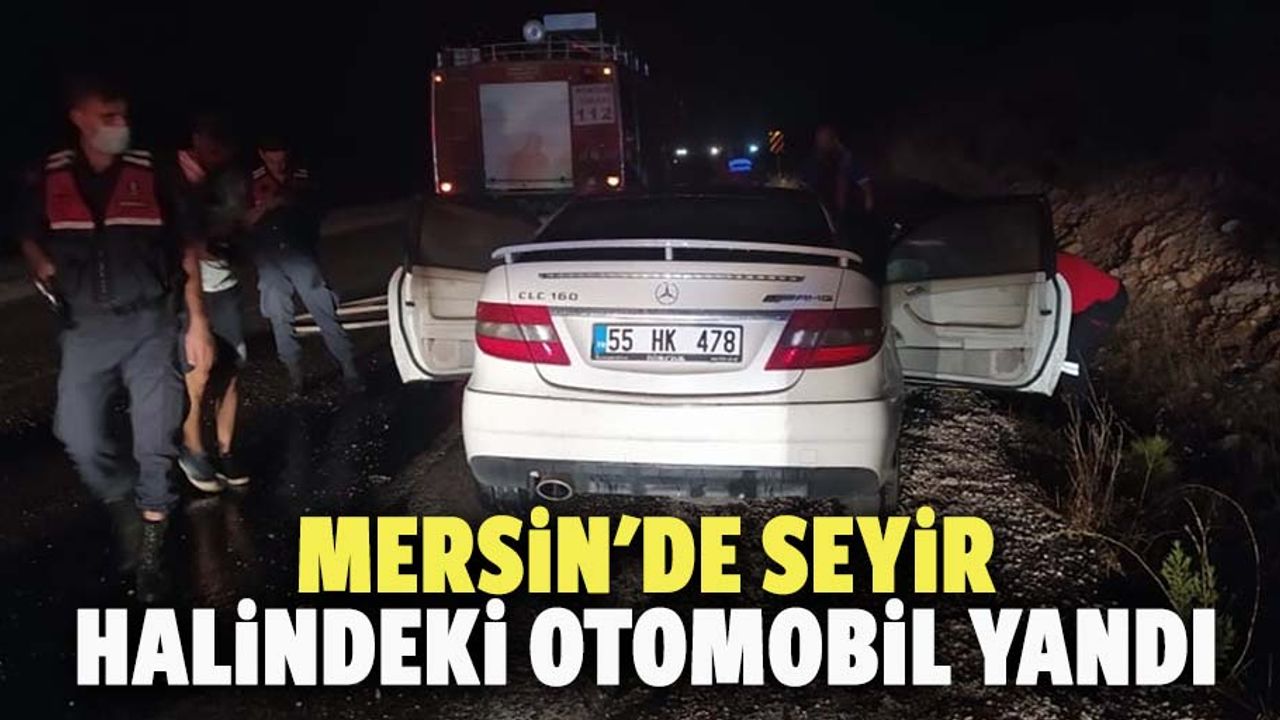 Mersin'de seyir halindeki otomobil yandı