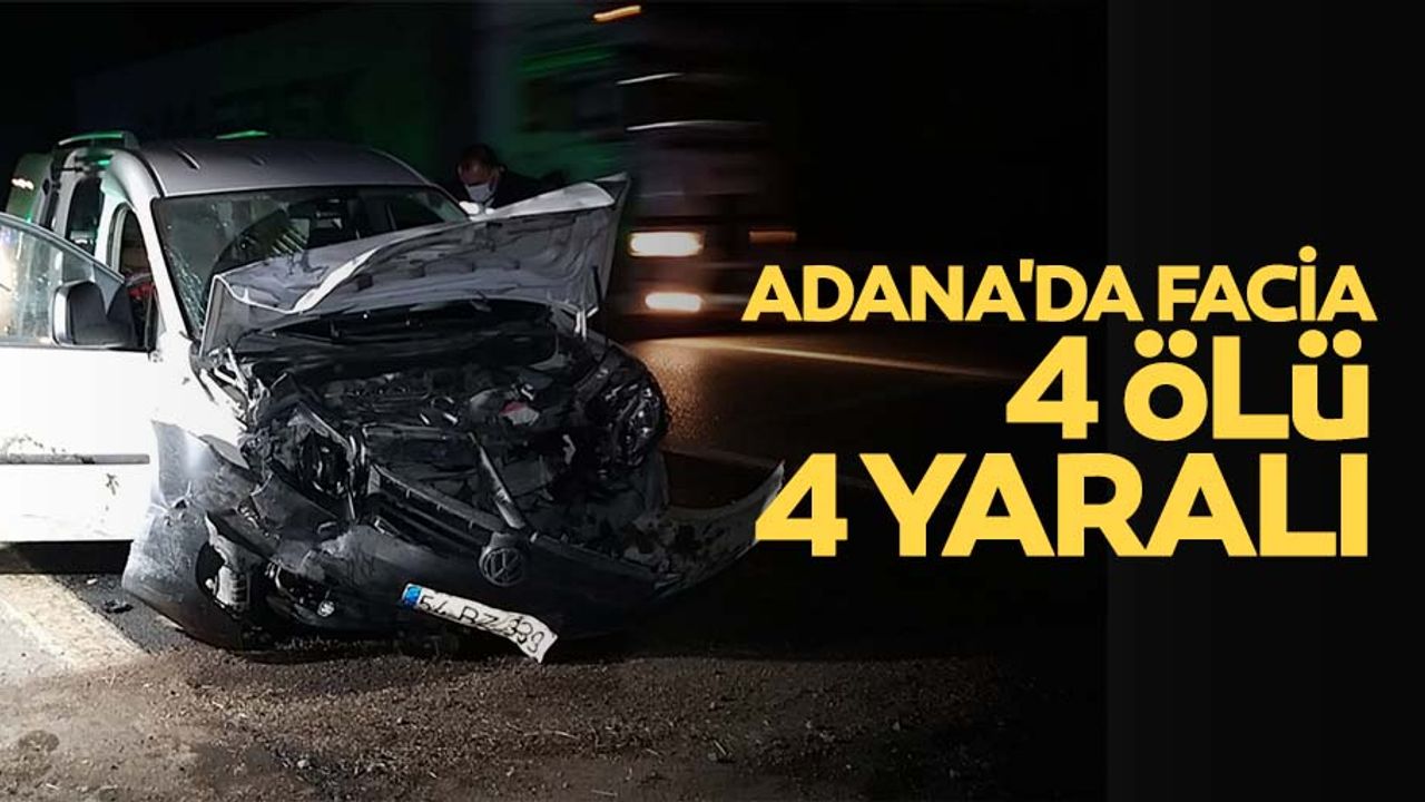 Adana'da facia 4 ölü, 4 yaralı