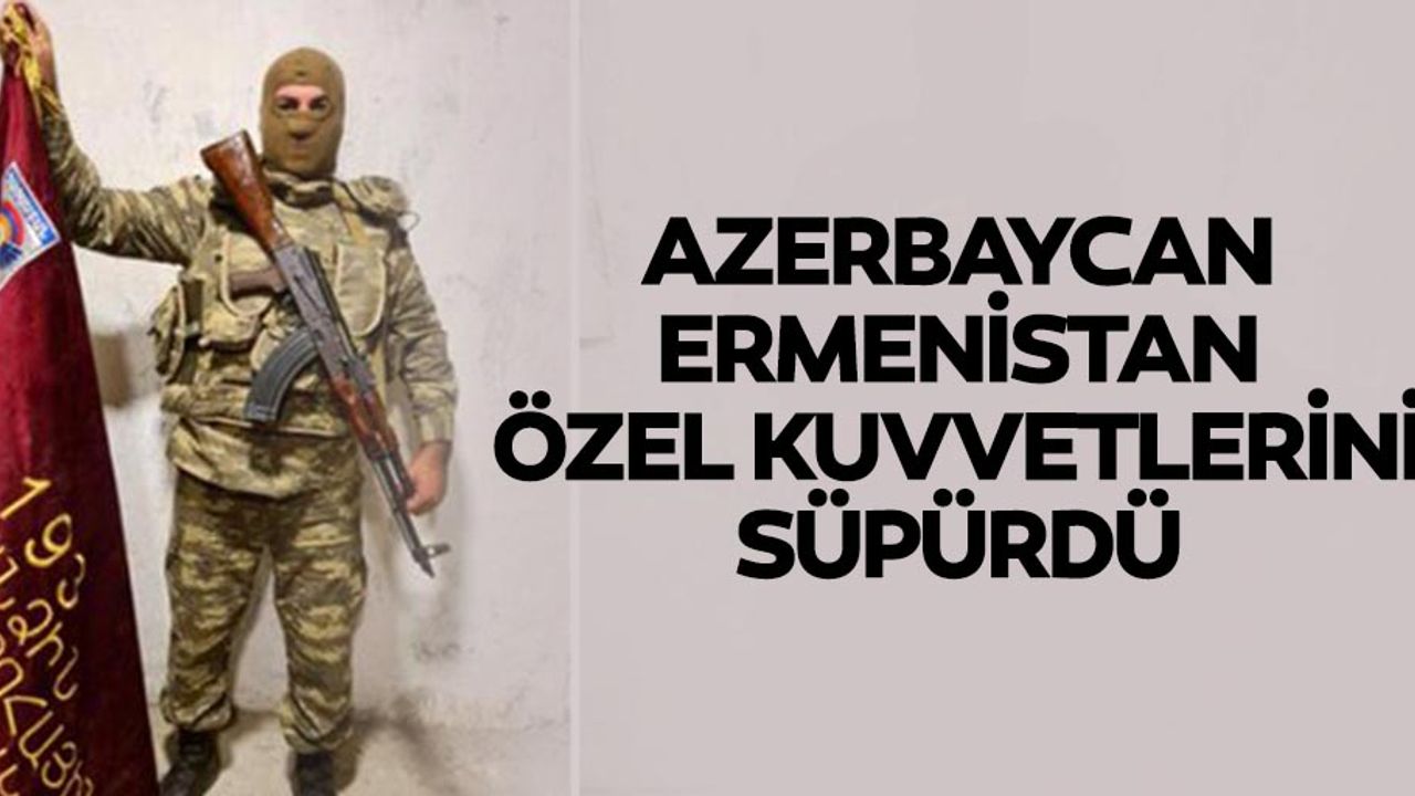 Azerbaycan, Ermenistan özel kuvvetler birliği'ni süpürdü