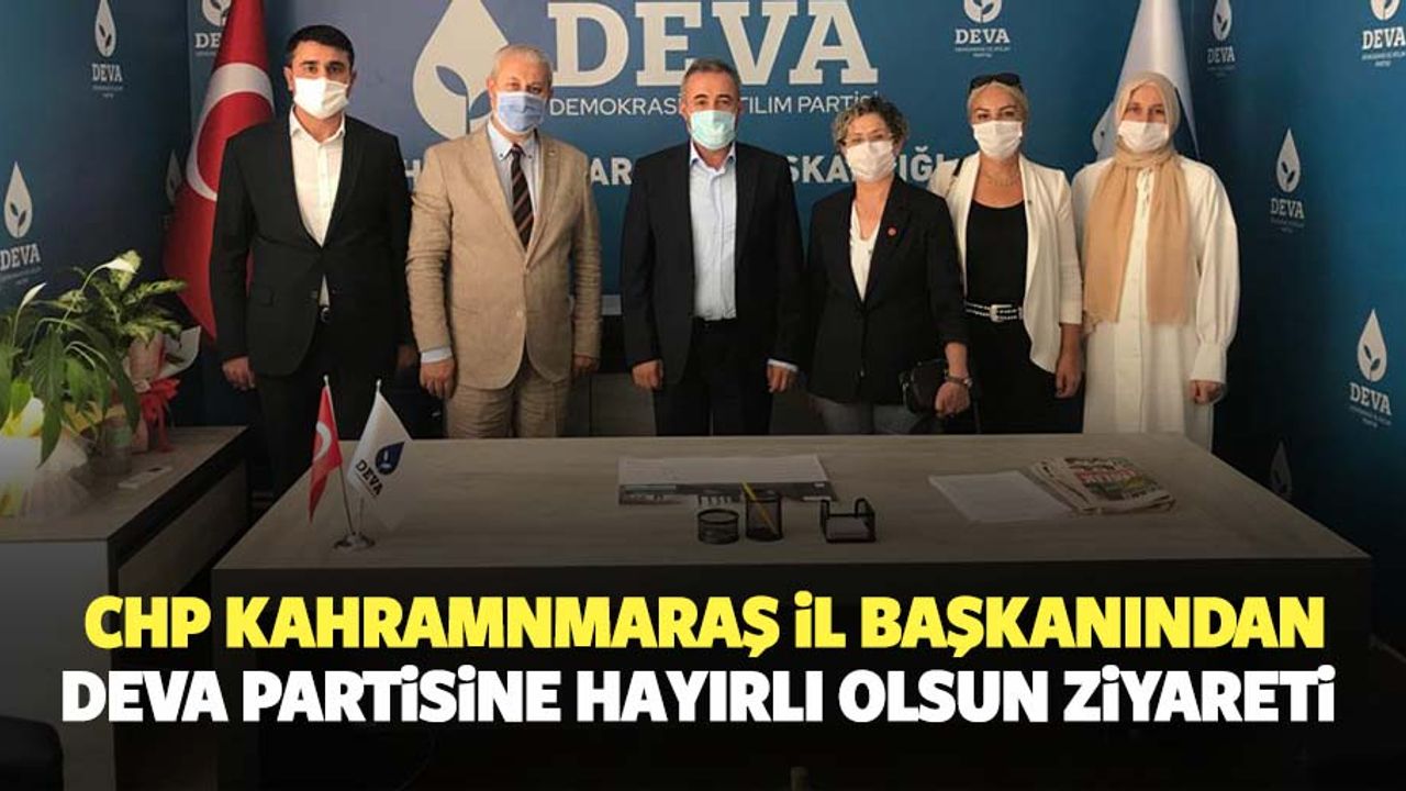 Chp Kahramnmaraş İl Başkanından Deva Partisine Hayırlı Olsun ziyareti