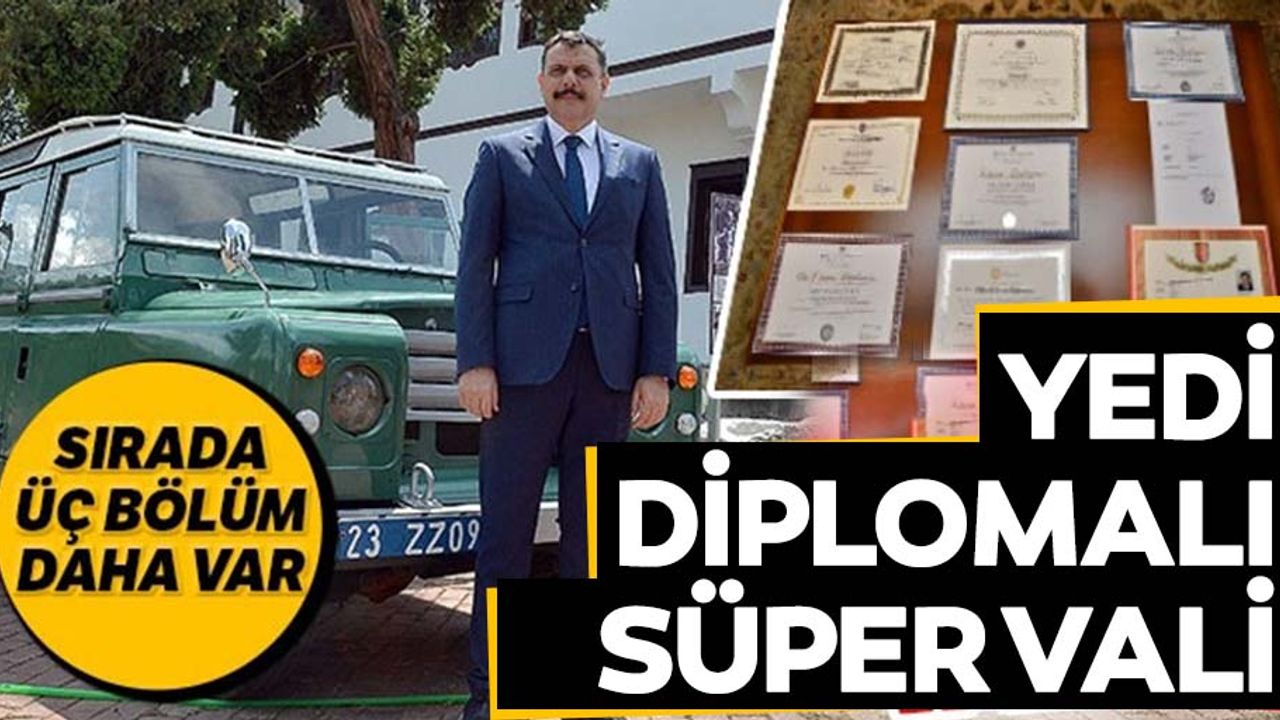 Çorum’da 7 diplomalı süper vali