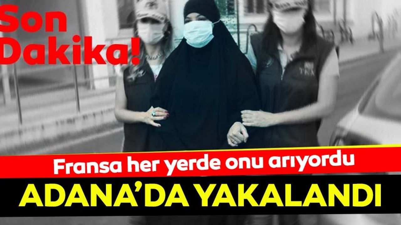 DEAŞ üyesi Soumaya Raissi, Adana'da yakalandı