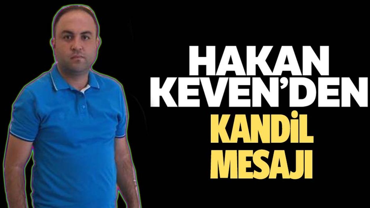 Öz Keven Hac Malzemeleri Şirket Müdürü Hakan Keven’den kandil mesajı