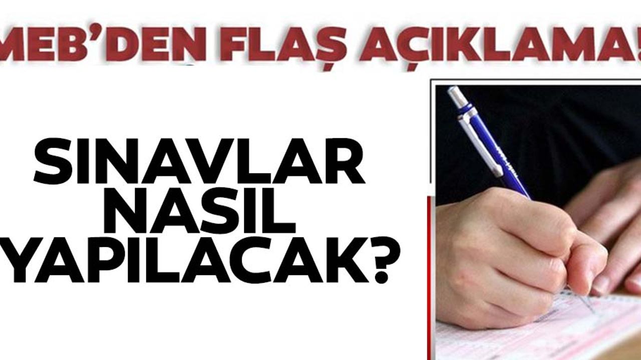 Yüz yüze eğitimde sınavlar nasıl yapılacak?