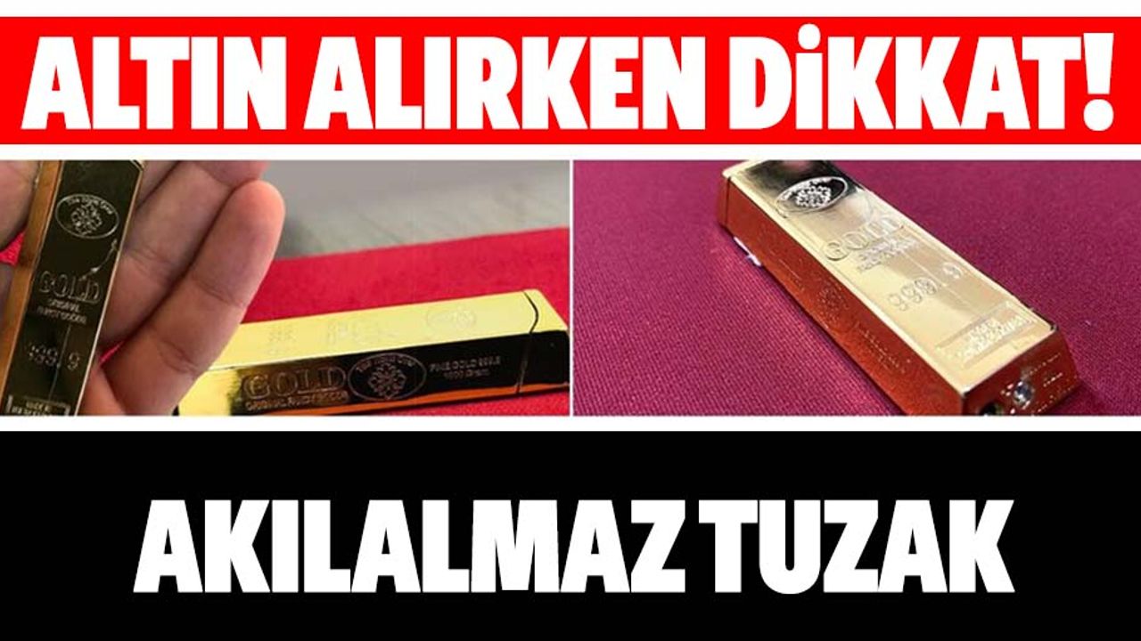 Altın almak isteyenler dikkat! Akılalmaz 'Altın tuzağı' gözler önüne serildi