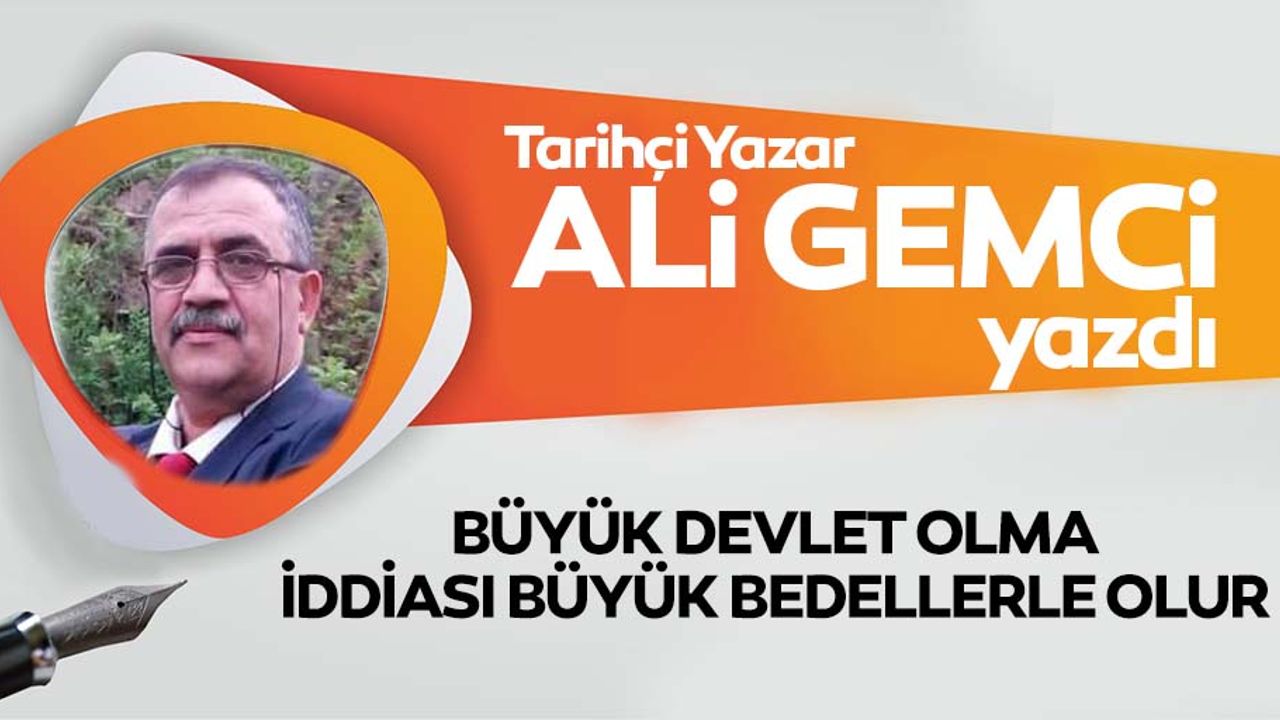 Büyük devlet olma iddiası büyük bedellerle olur