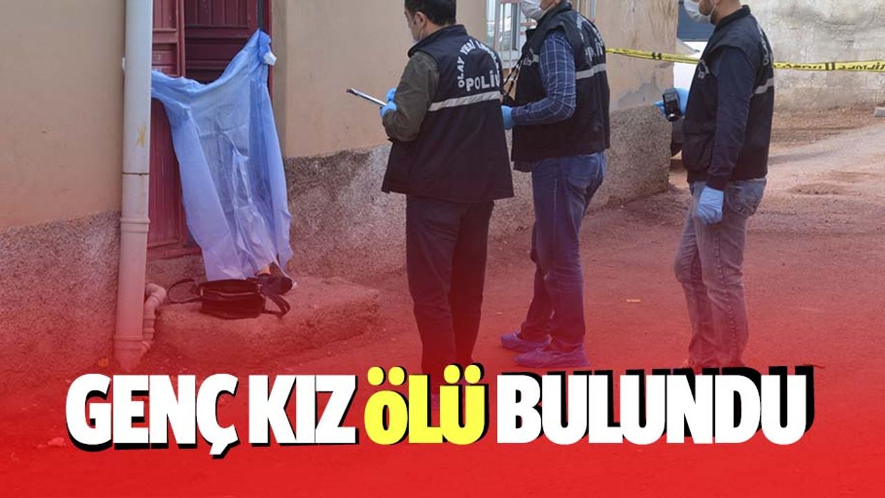 Kahramanmaraş'ta 21 yaşındaki kız sokakta ölü bulundu