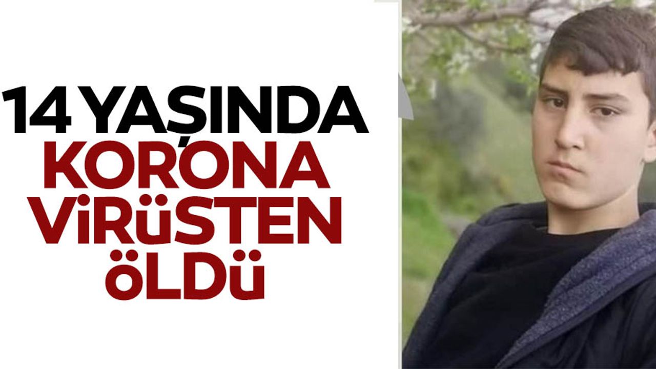 Koronavirüsten ölen 14 yaşındaki Mehmet Ali ile ilgili gerçek ortaya çıktı