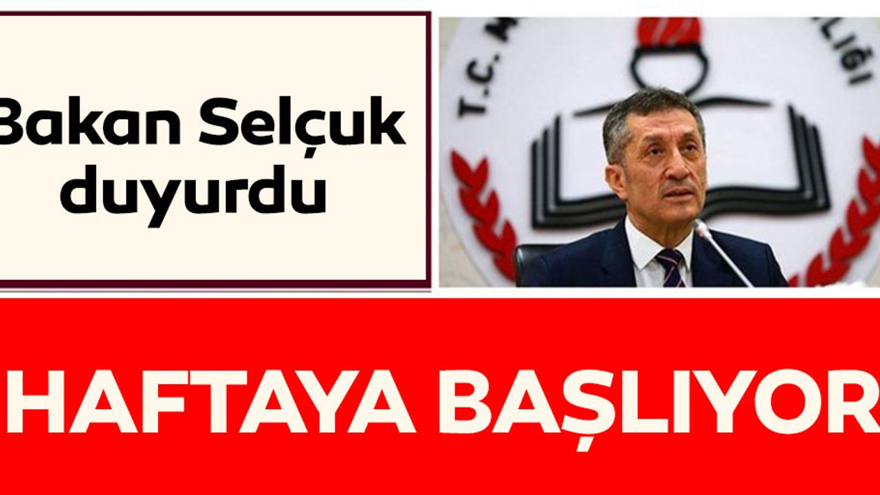 Bakan Selçuk Duyurdu, Haftaya Başlıyor