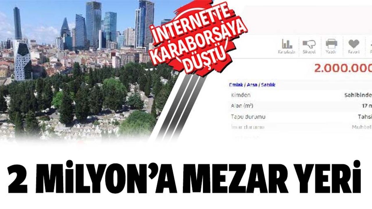 İstanbul’da 2 milyon liraya mezar yeri! Mezarlıklar internette karaborsaya düştü