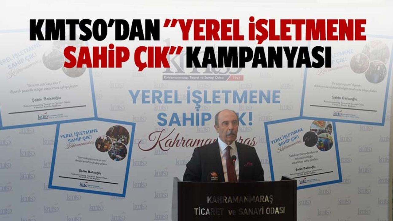 KMTSO'dan "yerel işletmene sahip çık'' kampanyası
