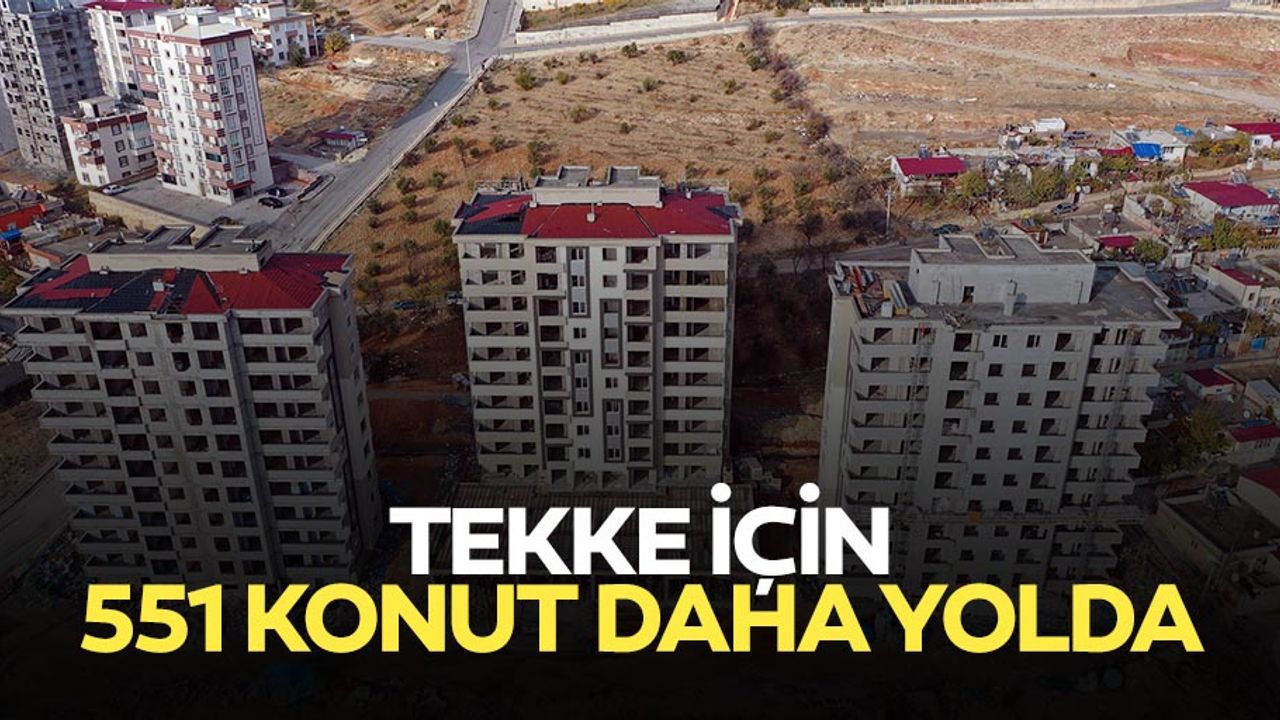 Tekke için 551 konut daha yolda