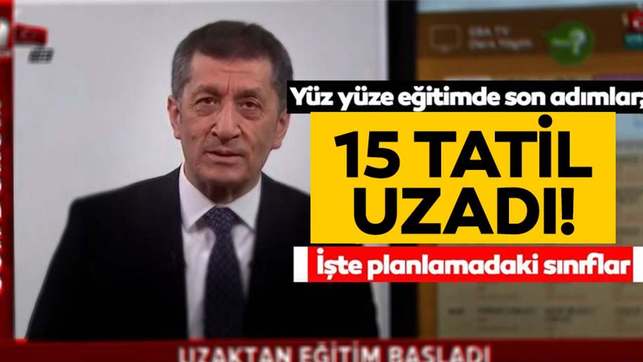 15 Tatil bazı sınıflar için uzadı