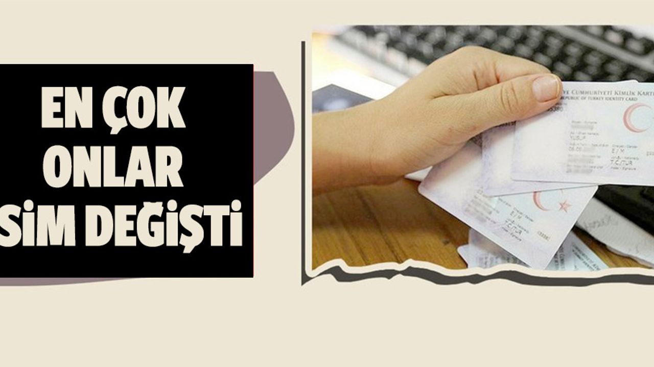 Ad-soyadı değişikliği ilgi görüyor... 384 bin ad soyadı değişikliği yapıldı