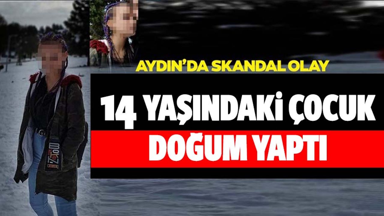 Aydın'da 14 Yaşındaki Çocuk Doğum Yaptı