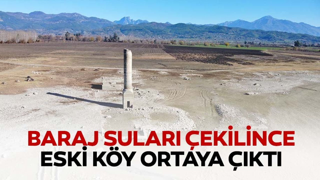 Baraj suları çekilince eski köy ortaya çıktı