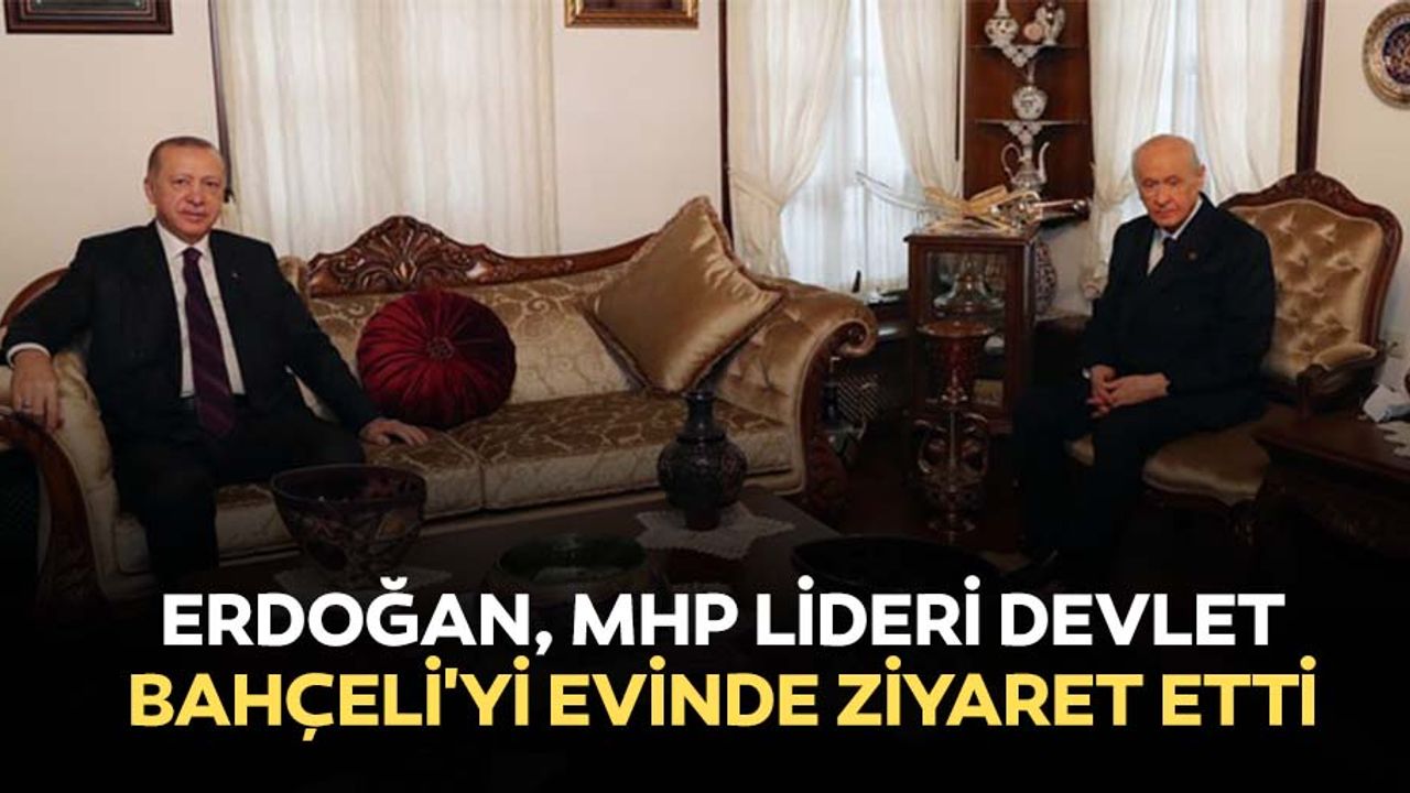 Erdoğan, MHP lideri Devlet Bahçeli'yi evinde ziyaret etti