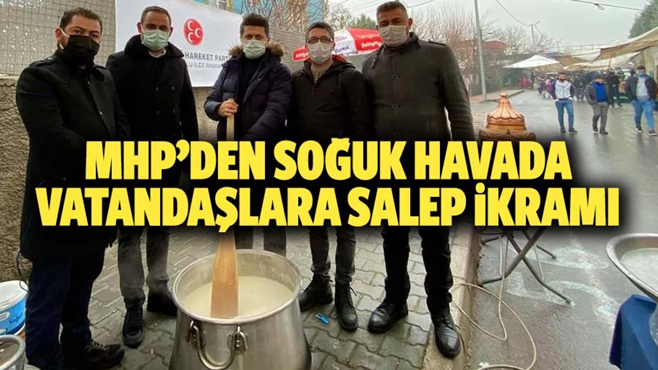 MHP’den soğuk havada vatandaşlara salep ikramı
