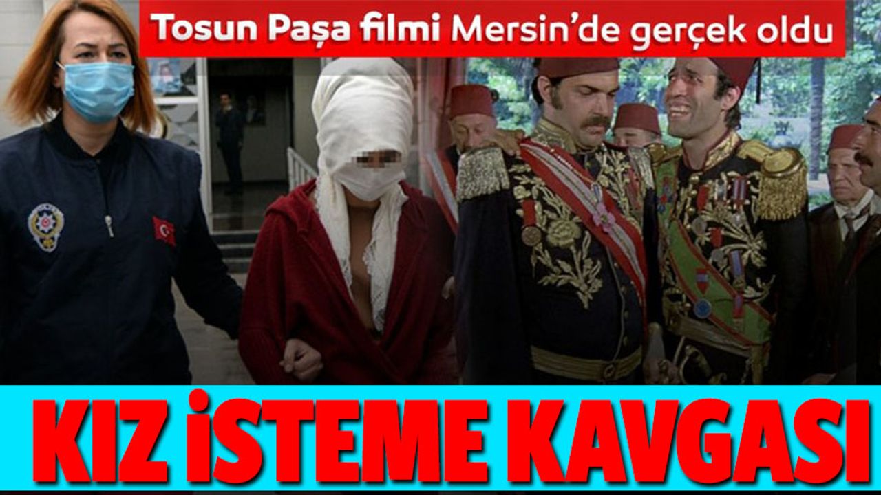 Tosun Paşa filmi gerçek oldu! Kız isteme kavgası