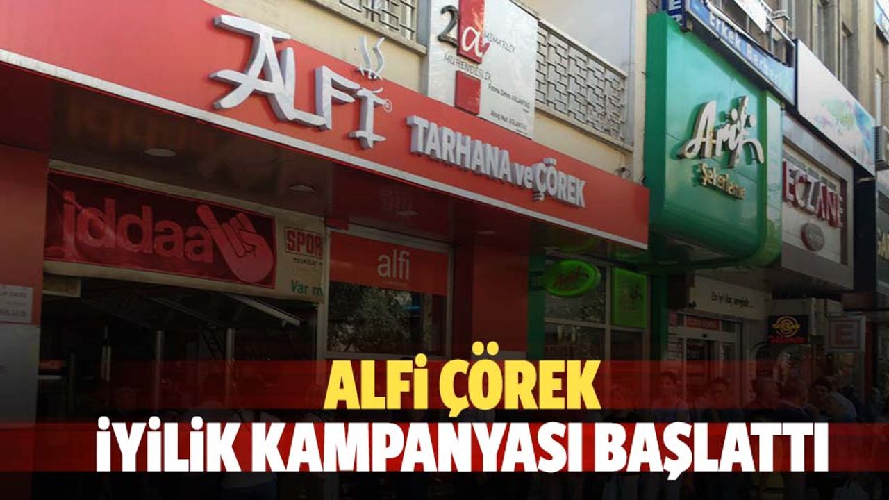 ALFİ çörek iyilik kampanyası başlattı