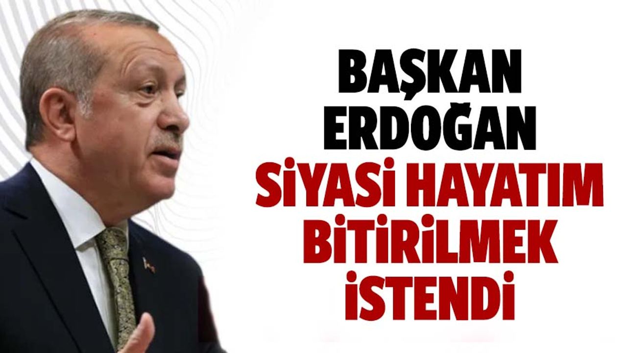 Cumhurbaşkanı Erdoğan'dan 28 Şubat mesajı: Siyasi hayatım bitirilmek istendi