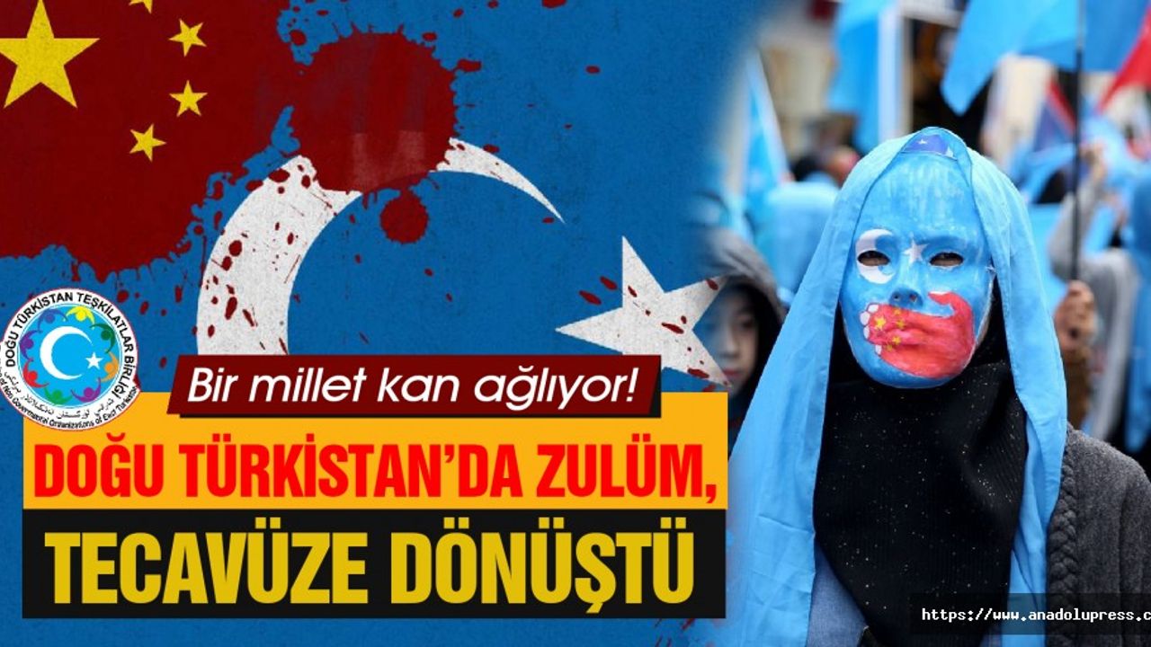 Doğu Türkistan’da Zulüm, Tacize Ve Tecavüze Dönüştü