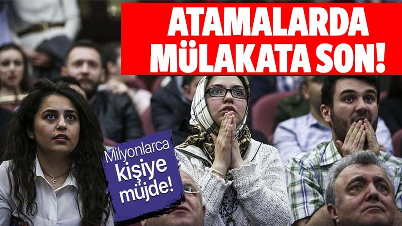 Kamuda memur olmak isteyenlere müjde! Atamalarda mülakata son!